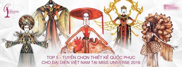 
Top 5 “Thiết kế trang phục dân tộc cho đại diện Việt Nam tại Miss Universe” năm 2016.