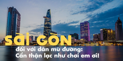 Sài Gòn, loay hoay một lúc cẩn thận lạc đường em ơi!