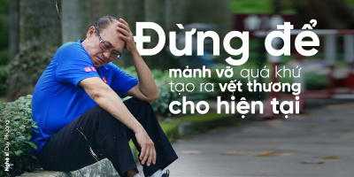 Sao Việt:  Xin đừng để mảnh vỡ quá khứ tạo ra vết thương cho hiện tại!