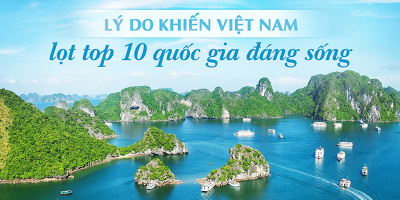 Việt Nam lọt top 10 quốc gia đáng sống nhất Thế giới với người nước ngoài: thân thuộc như ở quê nhà