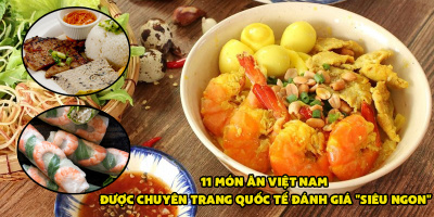 Ngoài phở, Việt Nam có tới 11 món ăn được chuyên trang quốc tế đánh giá siêu ngon, nhất định nên thử