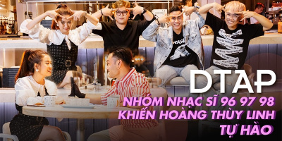 Hoàng Thùy Linh tự hào khi làm việc cùng DTAP - nhóm nhạc sĩ 96 97 98