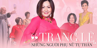 Cùng trò chuyện với bà Trang Lê một trong "những người phụ nữ tự thân"