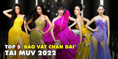 Top 5 "tuyệt sắc chân dài" trong Miss Universe Vietnam 2022