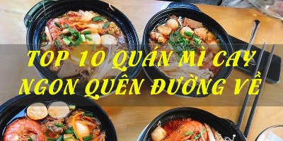 Top 10 quán mì cay ở Sài Gòn ngon quên lối về mà bạn không nên bỏ qua