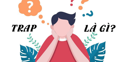 Trap là gì? Giải mã bí ẩn con tim của các trap boy, trap girl