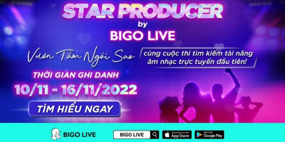 STAR PRODUCER by Bigo Live Việt Nam chính thức khởi động