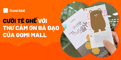 Bá đạo với cách cảm ơn “có 1 không 2” từ Gomi Mall Hàn Quốc