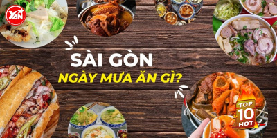Top 10 món ăn Sài Gòn cứ đến ngày mưa, dân tình lại đổ xô thưởng thức