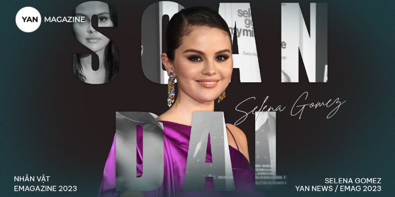 Selena Gomez - Khi thị phi lấn át tất cả 