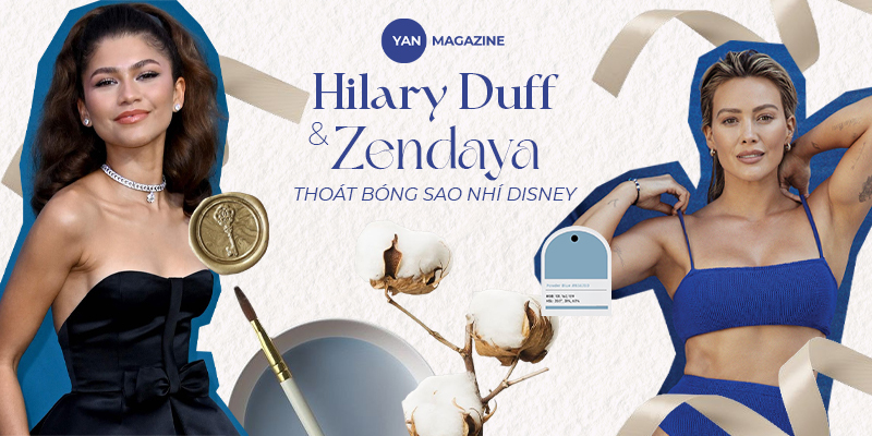 Hilary Duff & Zendaya - Thoát bóng sao nhí Disney 