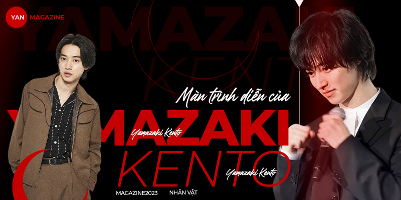 Màn trình diễn của Yamazaki Kento