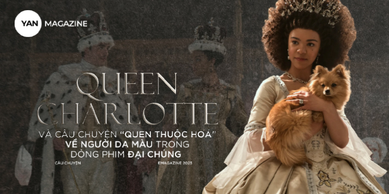 Queen Charlotte và câu chuyện “quen thuộc hoá" về người da màu trong dòng phim đại chúng 