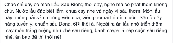  
Lời giới thiệu sau khi thưởng thức món lẩu sầu riêng phiên bản Việt được 1 trang chuyên giới thiệu ẩm thực Hà Nội đăng tải ngày 9/10 nhận được nhiều ý kiến tranh cãi của cộng đồng mạng.