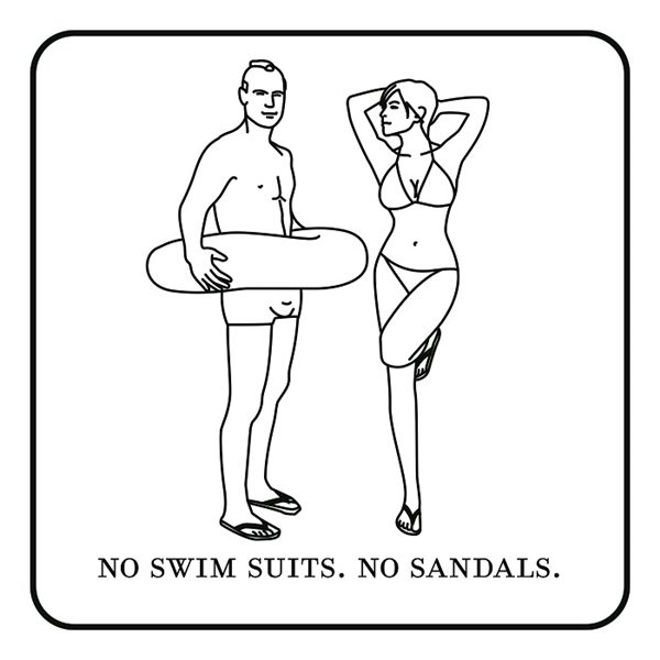 
Không mặc đồ bơi. Không mang sandal.