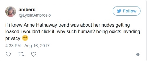 
Người dùng Ambers bình luận: "Nếu biết Anne Hathaway trở thành xu hướng tìm kiếm trên mạng vì loạt ảnh khỏa thân của cô ấy bị rò rỉ, tôi đã không vào xem? Những kẻ phát tán bị sao thế? Xâm phạm quá đáng tới quyền riêng tư".