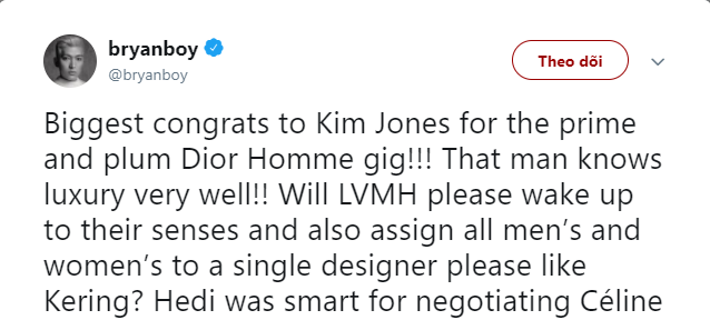 
Blogger thời trang nổi danh Bryan Boy cũng tỏ ra phấn khích và nhanh chóng gửi lời chúc mừng tới Kim Jones. 