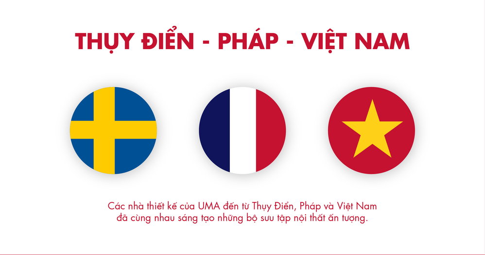 
Thụy Điển, Pháp và Việt Nam là quốc tịch của những nhà thiết kế nội thất ở UMA.