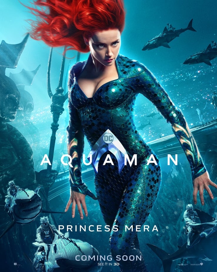 
Mera (Amber Heard đóng) - nữ thủy thần tóc đỏ thông minh, xinh đẹp, bạn đồng hành của Aquaman. Cô là con gái của một trong những lãnh đạo bảy đại dương. Vì lí do nào đó, cô biết về câu chuyện của Arthur Curry và đã lên bờ tìm đến anh trong thời điểm Atlantean đang diễn ra những âm mưu tàn ác. 