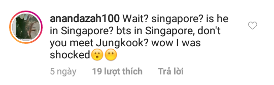 
Đợi đã? Singapore ư? Cậu ấy ở Singapore và BTS ở Singapore. Có phải chị đã gặp Jungkook không? Wow sốc quá đi mất.