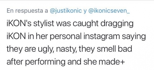 
"Người ta phát hiện stylist của iKON xúc phạm nhóm trên Instagram cá nhân. Cô ta chê họ xấu xí, thô tục và hôi sau khi trình diễn..."