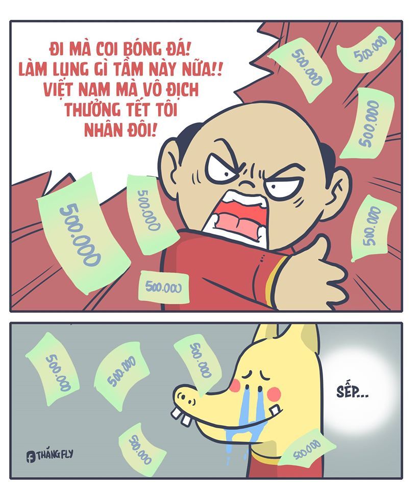  
Chỉ khi Việt Nam đấu, Sếp bạn mới có thể vô tư cho nhân viên nghỉ cổ vũ tuyển nước nhà. Ảnh: Thăng Fly Comics