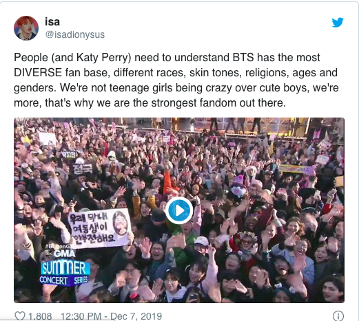  
"Mọi người và Katy Perry nên biết rằng BTS có một fanbase rất là đa dạng, phong phú, có nhiều chủng tộc, màu da, vùng miền, độ tuổi và cả giới tính. Chúng tôi không chỉ là những bé gái teen phát cuồng vì những chàng trai dễ thương mà còn hơn cả thế, đó cũng là lý do tại sao ARMY là fandom rất lớn mạnh"