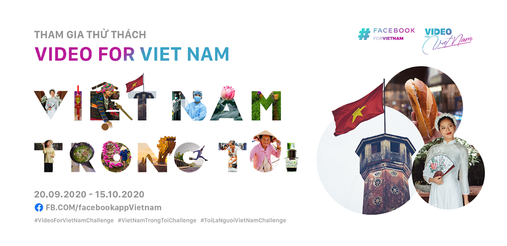  
Thử thách Video for Vietnam - Việt Nam trong tôi được Facebook khởi xướng từ ngày 20/09/2020.