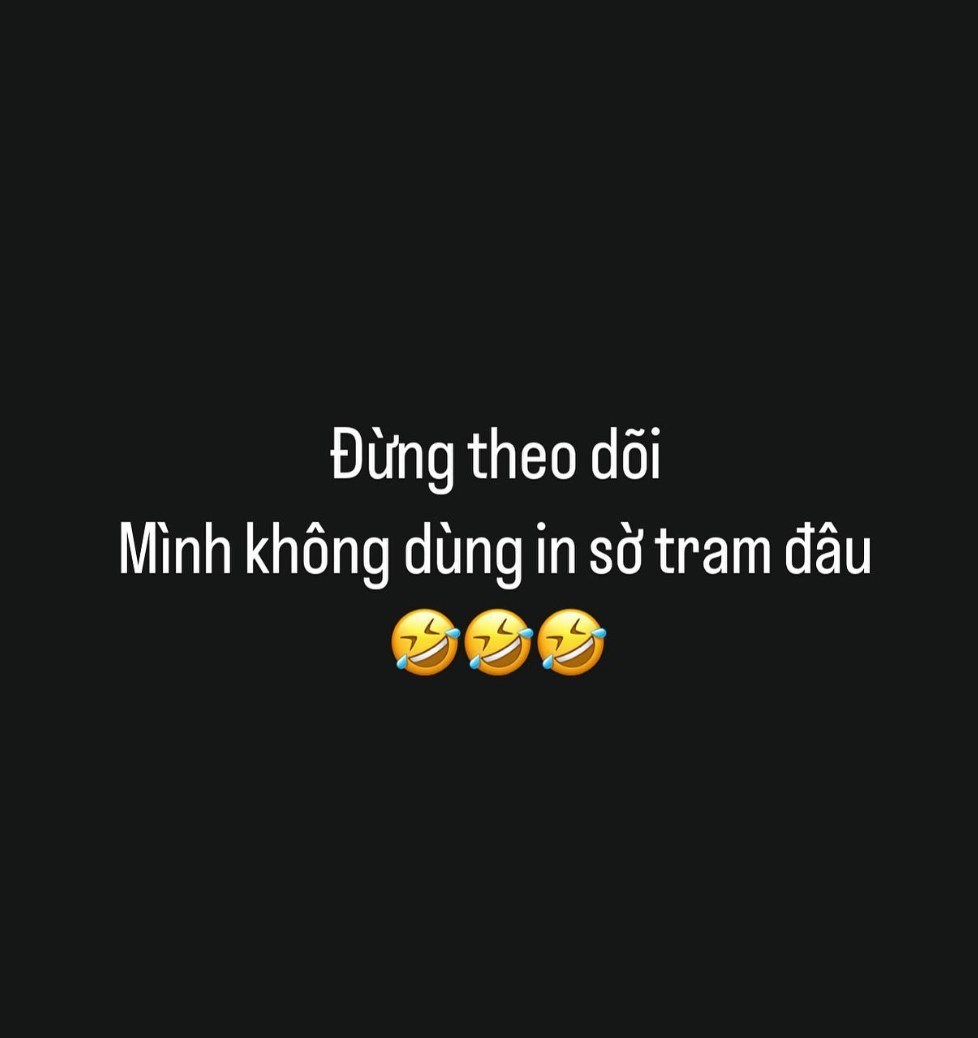  
Anh chàng nhanh chóng "quay xe", xin mọi người đừng theo dõi mình. (Ảnh: IG Phạm Quang Linh)