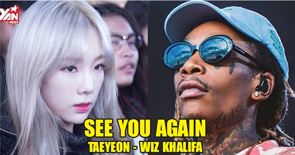 Bỏ qua scandal, Taeyeon và Wiz Khalifa cùng nhau hát "See You Again"