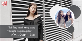 Đồng Ánh Quỳnh: "Tôi xứng đáng làm Quán quân The Face"
