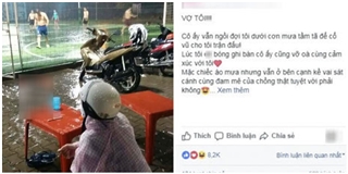 Cư dân mạng thích thú hình ảnh cô vợ mặc áo mưa chờ chồng đá bóng