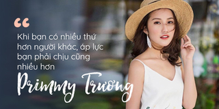 Beauty blogger - Primmy Trương: Không như cái mác "Rich kid", phải phấn đấu mới có được mọi thứ