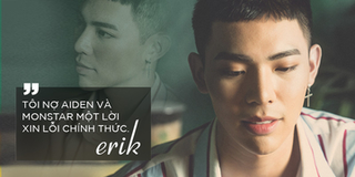 Erik: Tôi nợ Aiden và Monstar một lời xin lỗi chính thức”