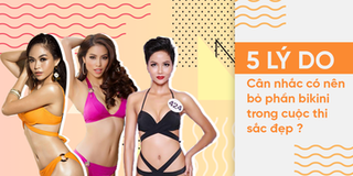 5 lý do khiến công chúng băn khoăn về việc có nên bỏ phần thi bikini tại các cuộc thi sắc đẹp?