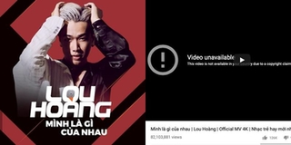 CĐM xôn xao khi MV chục triệu view của Lou Hoàng bị xóa khỏi YouTube