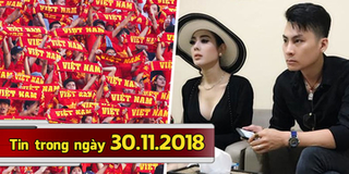 Tin Trong Ngày 30/11: CĐV Việt Nam âm mưu nhuộm đỏ SVĐ Philippines, Lâm Khánh Chi nhờ mang thai hộ