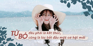 Sống Chậm: Sao cứ bắt bản thân sống mãi trong sự cố gắng, từ bỏ đúng lúc cũng là thành công cơ mà? Sống Chậm: Sao cứ bắt bản thân sống mãi trong sự cố gắng, từ bỏ đúng lúc cũng là thành công cơ mà?