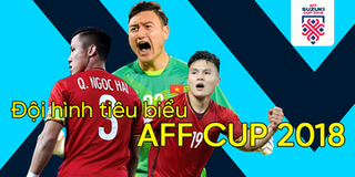 Đội hình tiêu biểu AFF Cup 2018: Ngập tràn sắc đỏ!