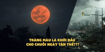Siêu trăng máu xuất hiện cuối tuần này: Dấu hiệu bắt đầu cho chuỗi ngày tận thế? Siêu trăng máu xuất hiện cuối tuần này: Dấu hiệu bắt đầu cho chuỗi ngày tận thế?