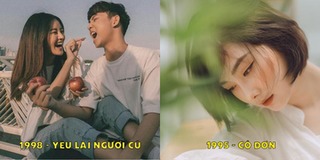Đường tình duyên của 1990 - 2000 trong năm 2019: 1995 cô đơn, 1998 yêu lại người cũ