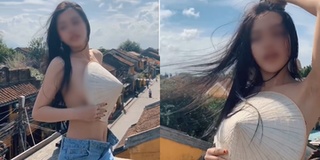 Hot girl khỏa thân quay clip trên nóc nhà Hội An gây phẫn nộ