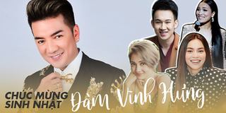 Dàn sao Việt nô nức gửi lời chúc mừng sinh nhật Đàm Vĩnh Hưng