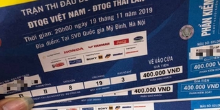 Vé trận Việt Nam - Thái Lan trước giờ bóng lăn: 12 triệu đồng/cặp