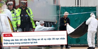 Bộ Công An xác định 39 nạn nhân trong container đều là người Việt Nam