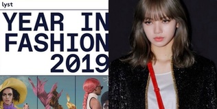 Lisa - nghệ sĩ Châu Á duy nhất lọt vào danh sách Year In Fashion, 2019