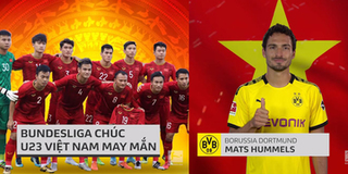 Dàn sao giải VĐQG Đức gửi lời chúc U23 Việt Nam trước trận đối đầu UAE
