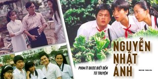 Những tác phẩm chuyển thể từ truyện Nguyễn Nhật Ánh ít được biết đến