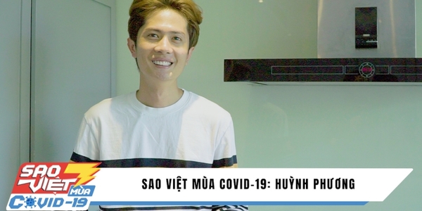 SAO VIỆT MÙA COVID-19: Huỳnh Phương bị bạn gái bắt nấu ăn mùa dịch