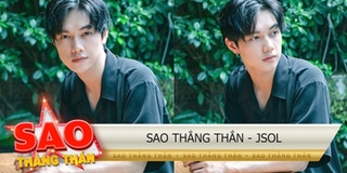 SAO THẲNG THẮN -  Jsol: "Mình khá trầm tính, ít đôi co với người khác"